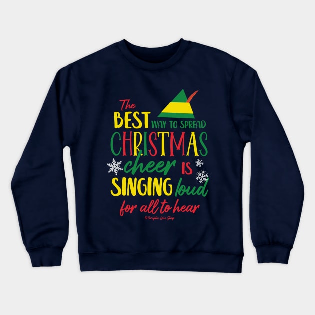 Christmas Cheer, Elf Movie © GraphicLoveShop Crewneck Sweatshirt by GraphicLoveShop